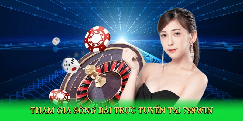 tham-gia-song-bai-truc-tuyen-tai-789win-3