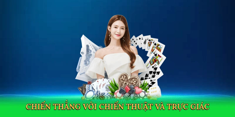 Chiến thắng với chiến thuật và trực giác