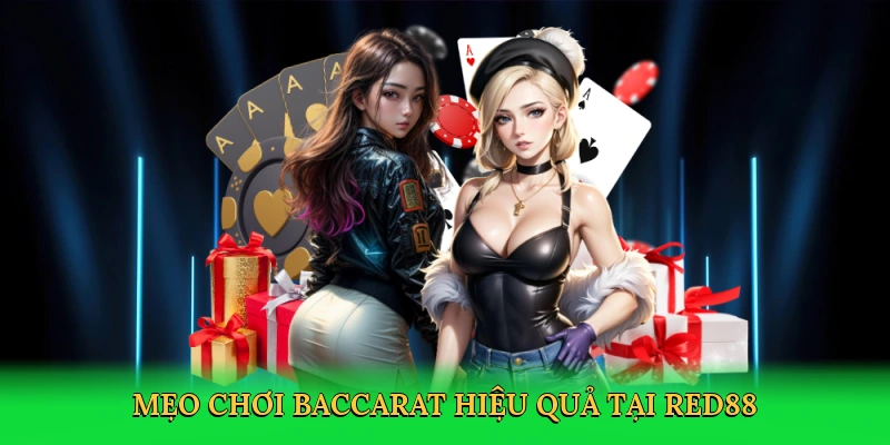 Mẹo chơi baccarat hiệu quả tại RED88