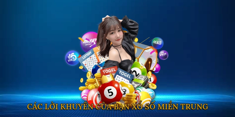 Các lời khuyên của bạn xổ số miền trung hôm nay