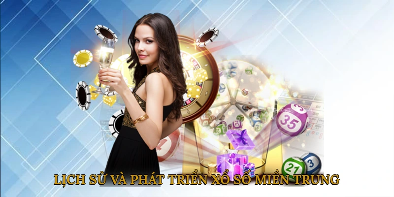 Lịch sử và phát triển xổ số miền Trung