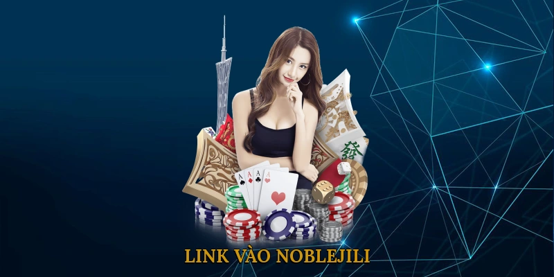 Link vào NOBLEJILI
