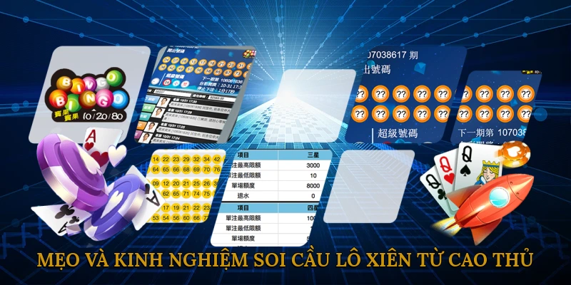 Mẹo và kinh nghiệm soi cầu lô xiên từ cao thủ