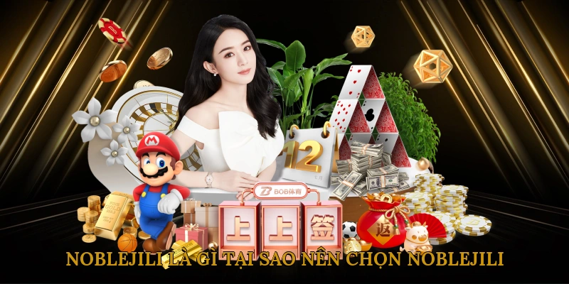 NOBLEJILI là gì? Tại sao nên chọn NOBLEJILI?