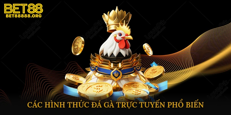 Các hình thức đá gà trực tuyến phổ biến
