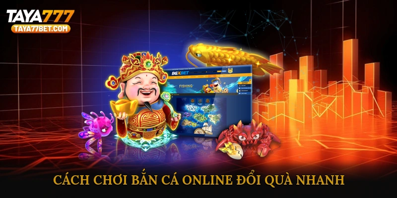 Cách Chơi Bắn Cá Online Đổi Quà Nhanh Cho Người Mới