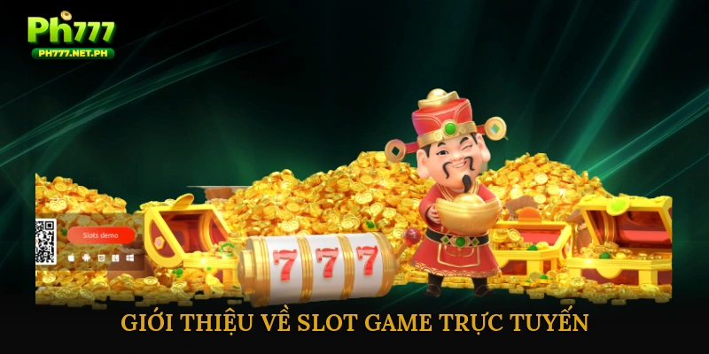 Giới Thiệu Về Slot Game Trực Tuyến