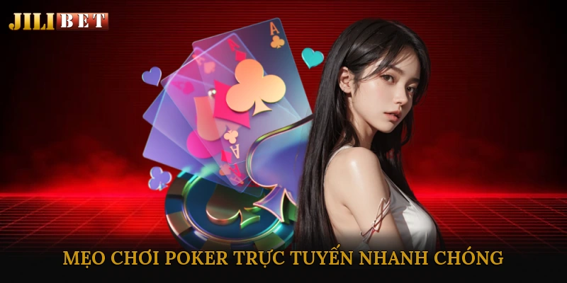 Chiến Thuật Và Mẹo Chơi Poker Trực Tuyến Nhanh Chóng