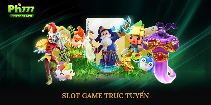 Slot Game Trực Tuyến