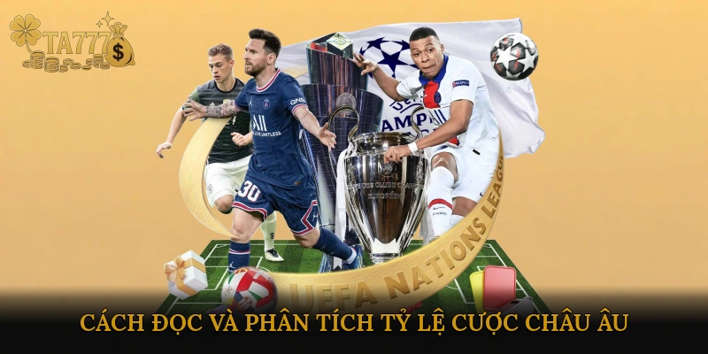 Cách đọc và phân tích tỷ lệ cược châu Âu