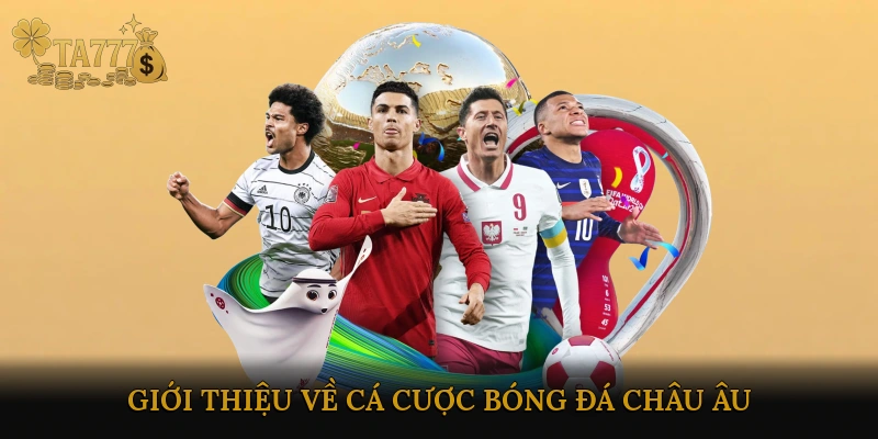 Giới thiệu về cá cược bóng đá châu Âu