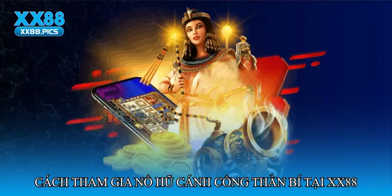 Cách tham gia Nổ hũ cánh cổng thần bí tại XX88