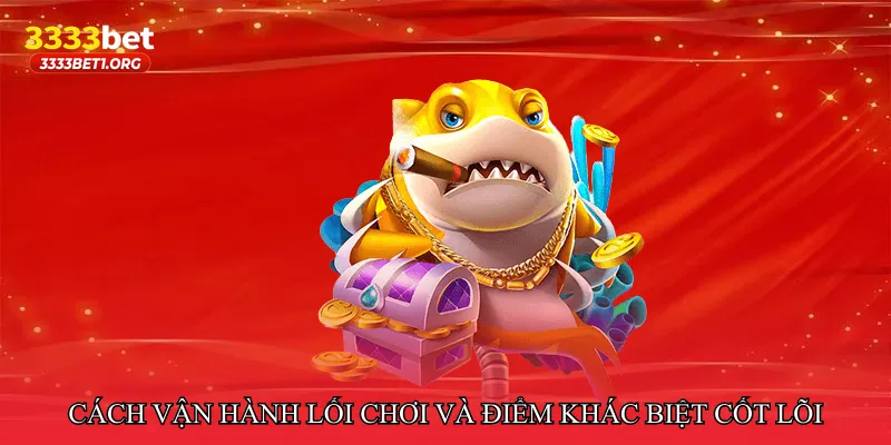 Cách vận hành lối chơi và điểm khác biệt cốt lõi