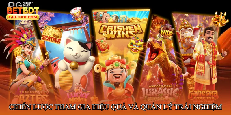 Chiến lược tham gia hiệu quả và quản lý trải nghiệm