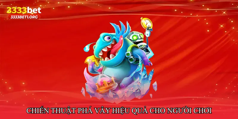 Chiến thuật phá vây hiệu quả cho người chơi