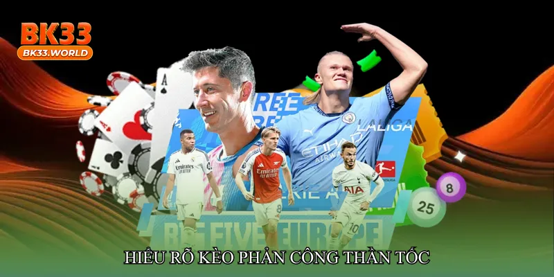 Hiểu rõ Kèo phản công thần tốc