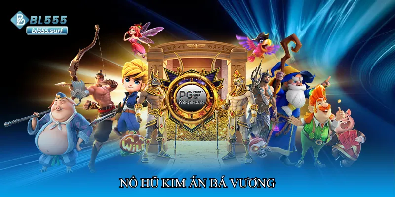 Nổ hũ kim ấn bá vương