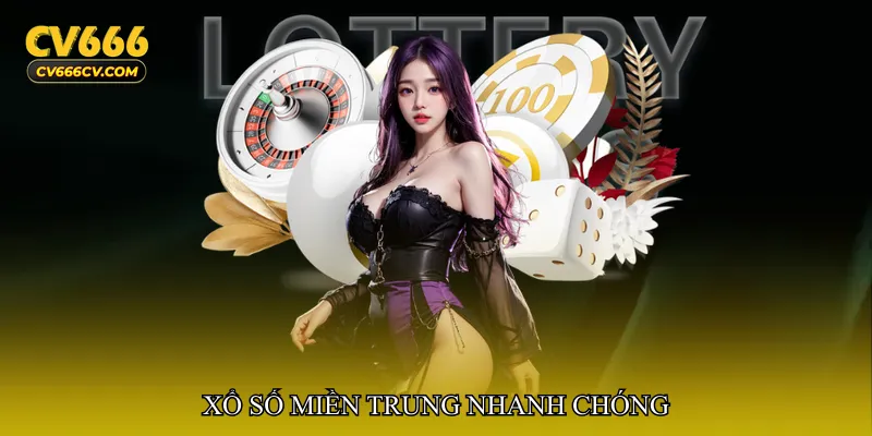 Xổ số miền Trung nhanh chóng