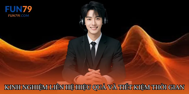 Kinh nghiệm liên hệ hiệu quả và tiết kiệm thời gian